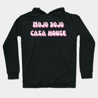 Mojo Dojo House House Hoodie